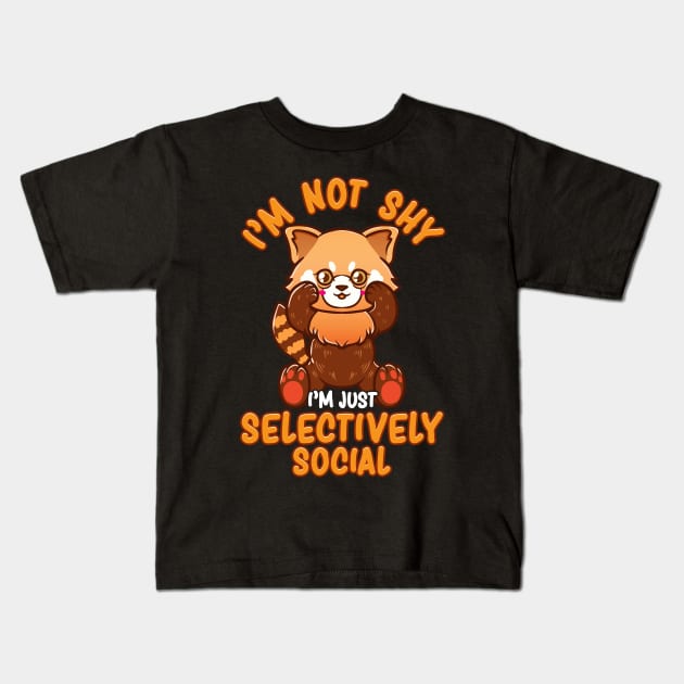 I'm Not Shy I'm Just Selectively Social Red Panda Kids T-Shirt by theperfectpresents